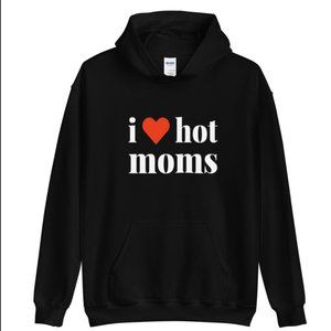 i love hot moms Hoodie